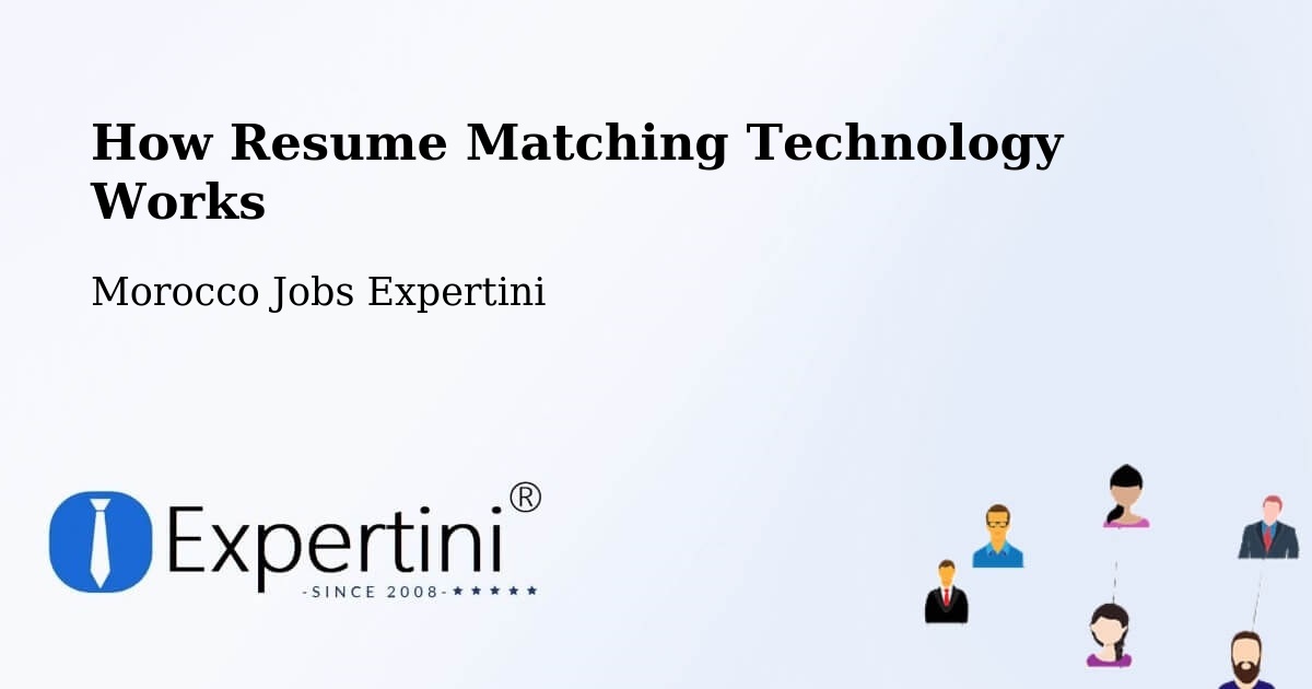 How Resume Matching Technology Works - Morocco Jobs Expertini