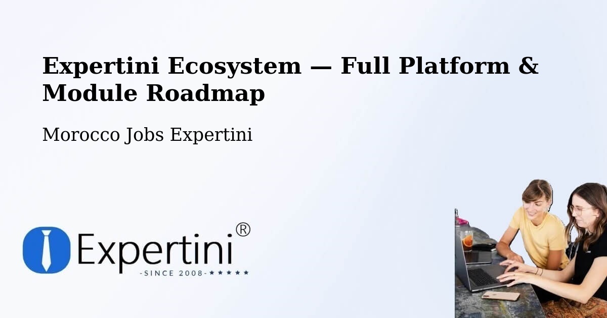 Expertini Ecosystem — Full Platform & Module Roadmap – Mhamid