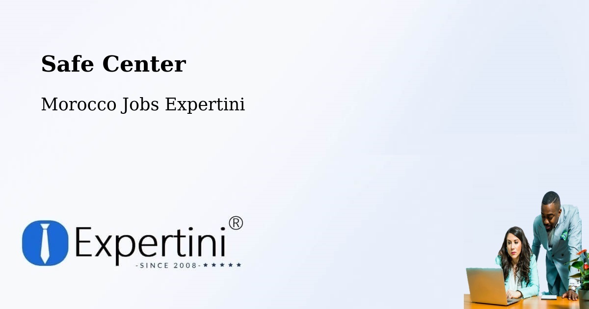Safety Center – Mhamid - Morocco Jobs Expertini